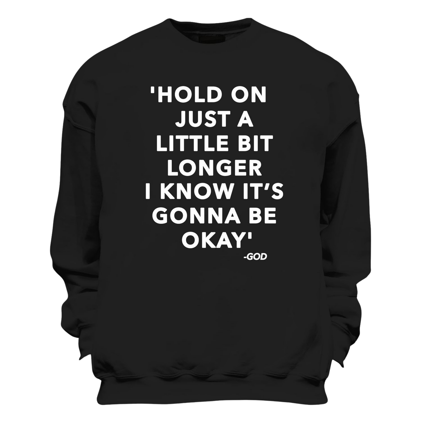 Hold On Black Sweatshirt