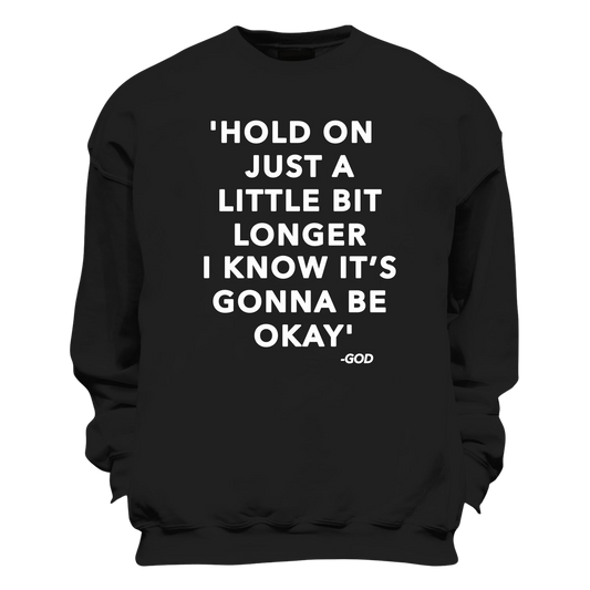 Hold On Black Sweatshirt