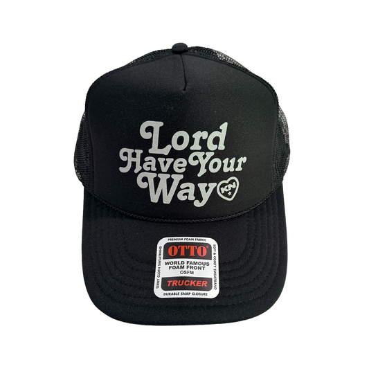 Lord Have Your Way Hat
